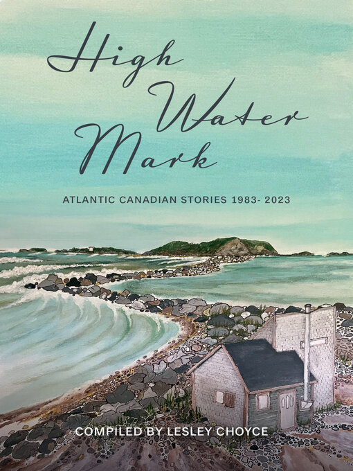 Title details for High Water Mark by Lesley Choyce - Available